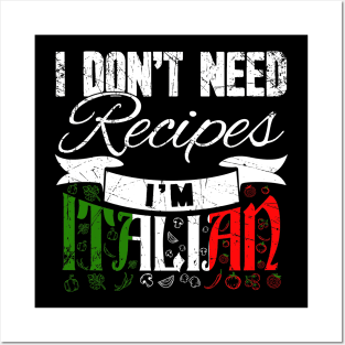 I don't need recipes I'm italian chef Posters and Art